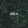 Boy2shirtz Beatz - Used To - Single